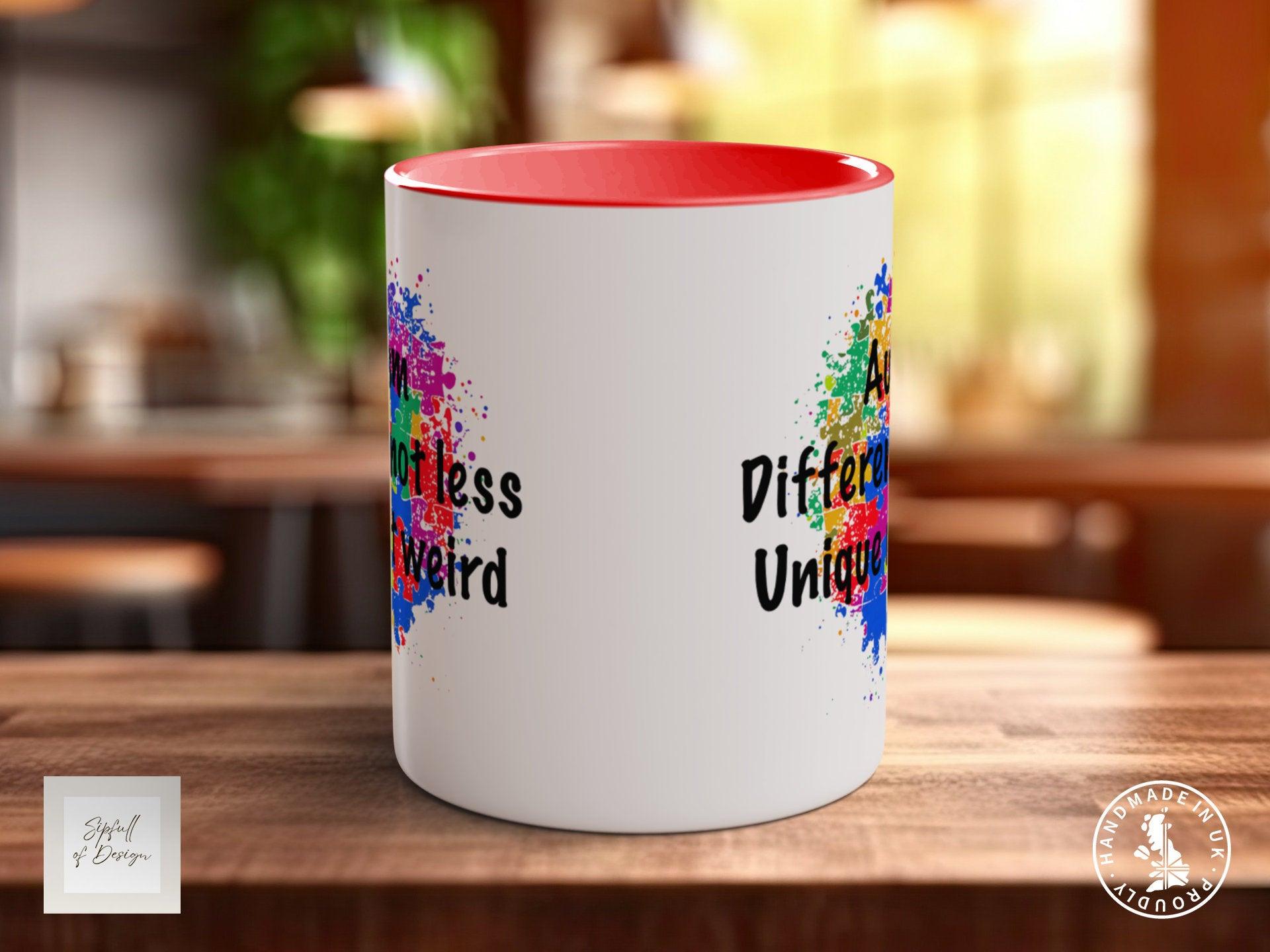 Autism Different Not Less Unique Not Weird Coloured Mug ASD Support - Sipfull of Design