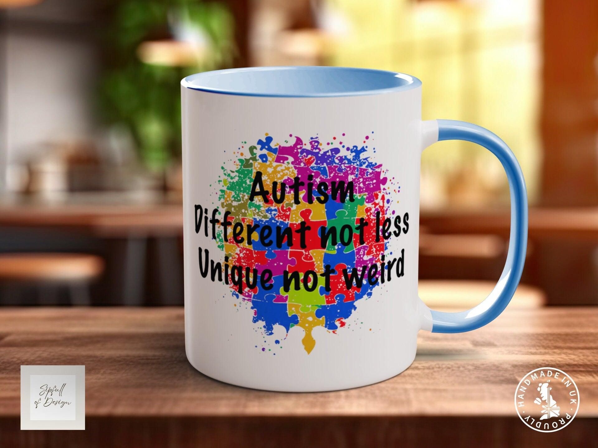 Autism Different Not Less Unique Not Weird Coloured Mug ASD Support - Sipfull of Design