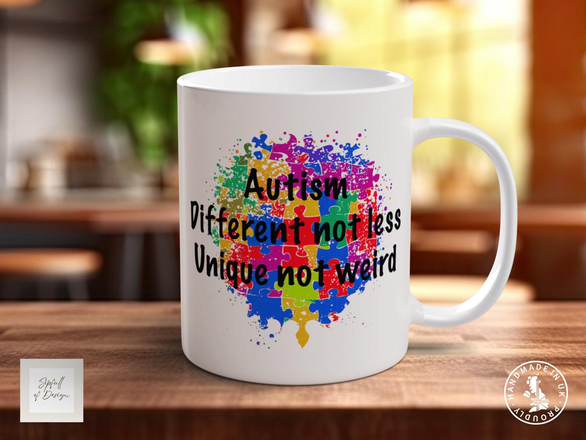 Autism Different Not Less Unique Not Weird Coloured Mug ASD Support - Sipfull of Design