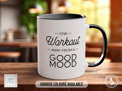 Coloured One Workout Away From A Good Mood Mug - Motivational and Inspirational, Gym Quotes - Sipfull of Design