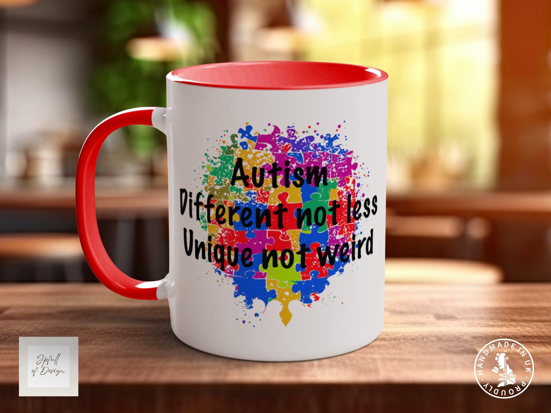 Autism Different Not Less Unique Not Weird Coloured Mug ASD Support - Sipfull of Design