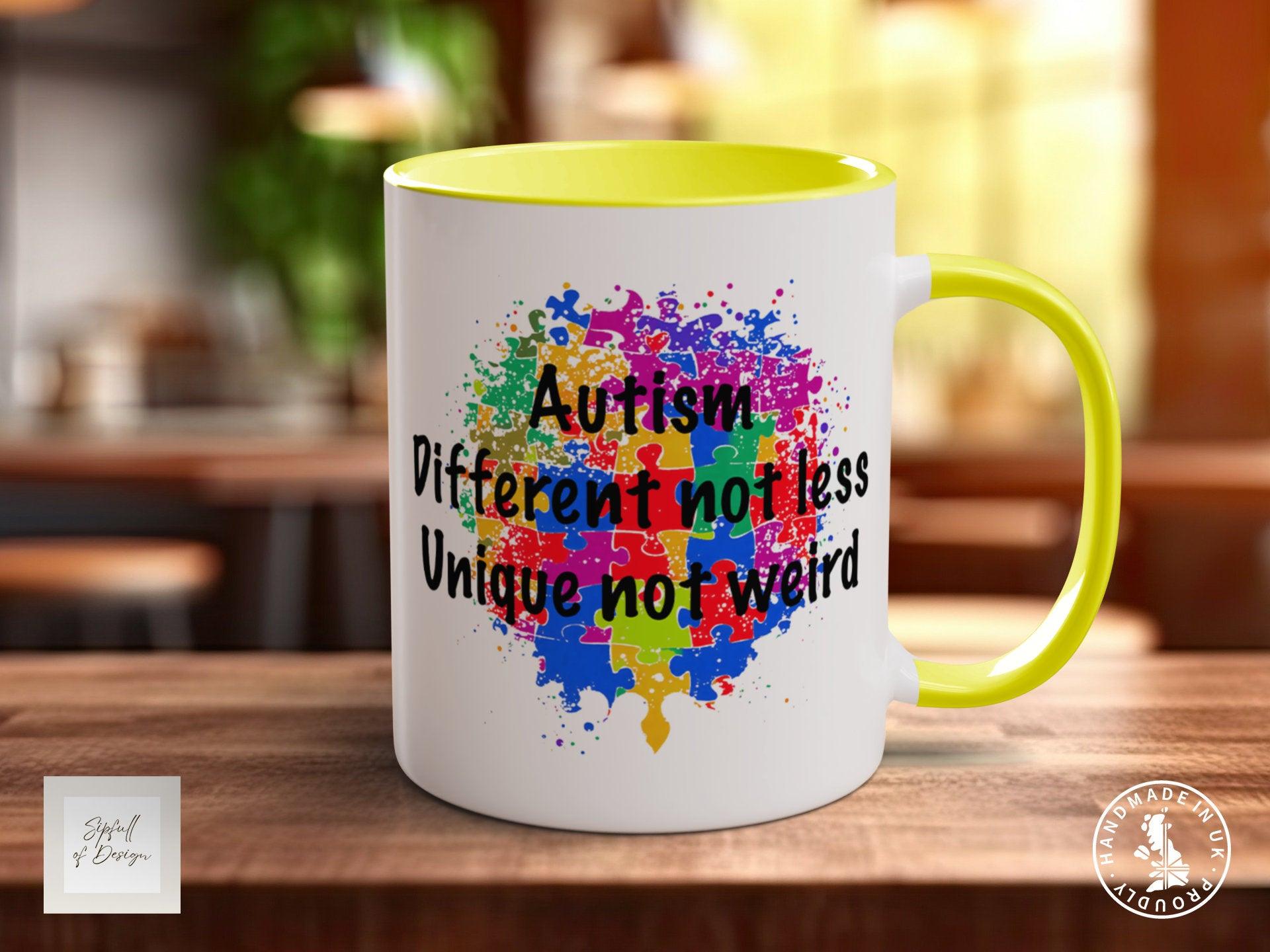 Autism Different Not Less Unique Not Weird Coloured Mug ASD Support - Sipfull of Design