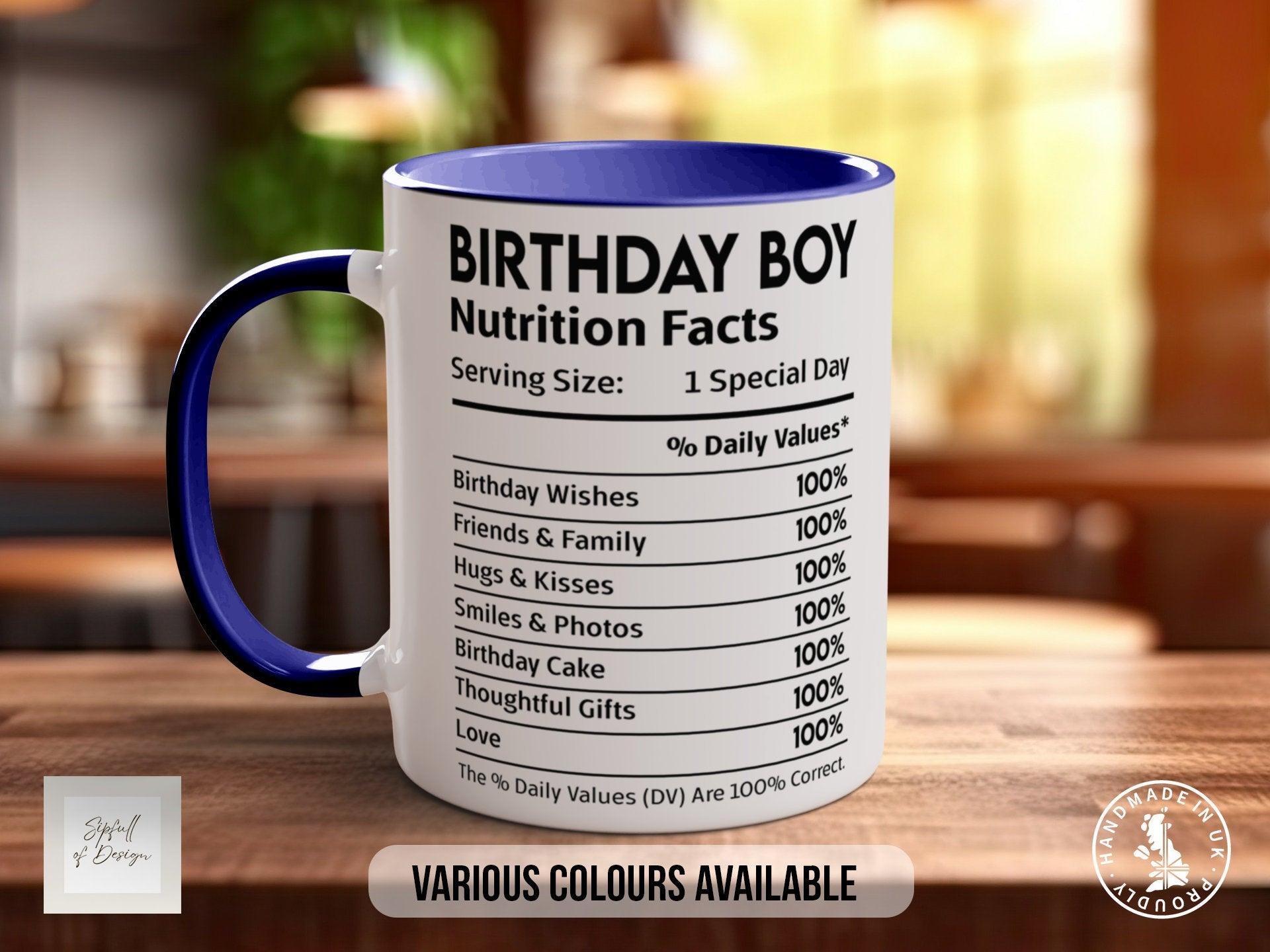 Birthday Boy Nutritional Facts Mug - Sipfull of Design