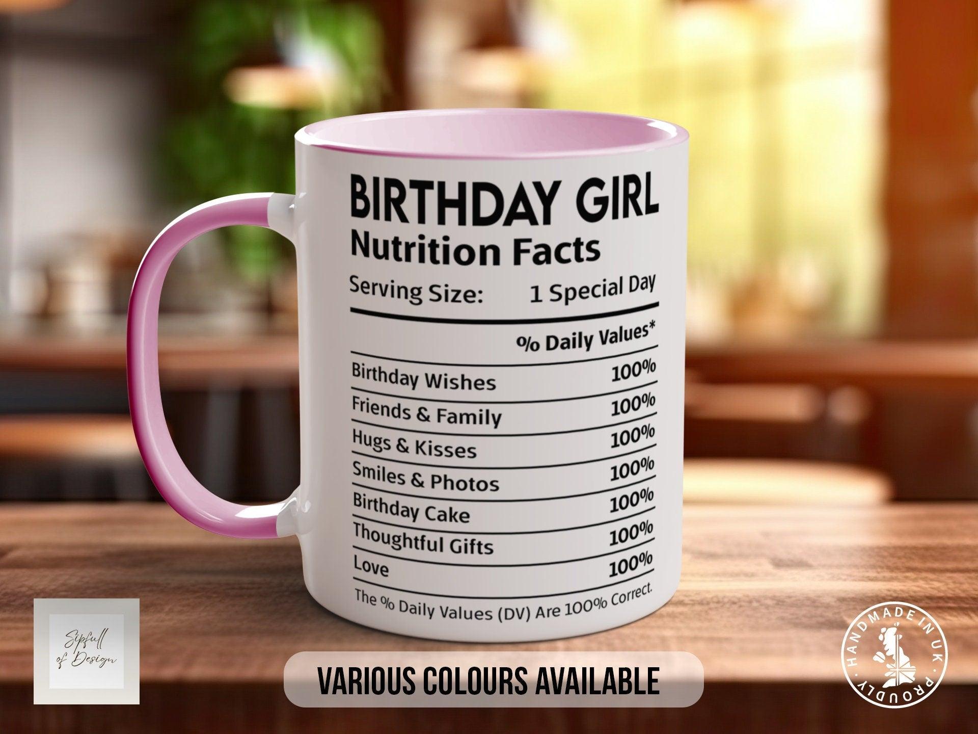 Birthday Girl Nutritional Facts Mug - Sipfull of Design