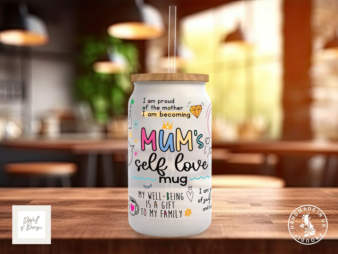 Mum's Self Love Mug Frosted Glass Can - a bamboo cup of positivity with lid and straw! - Sipfull of Design