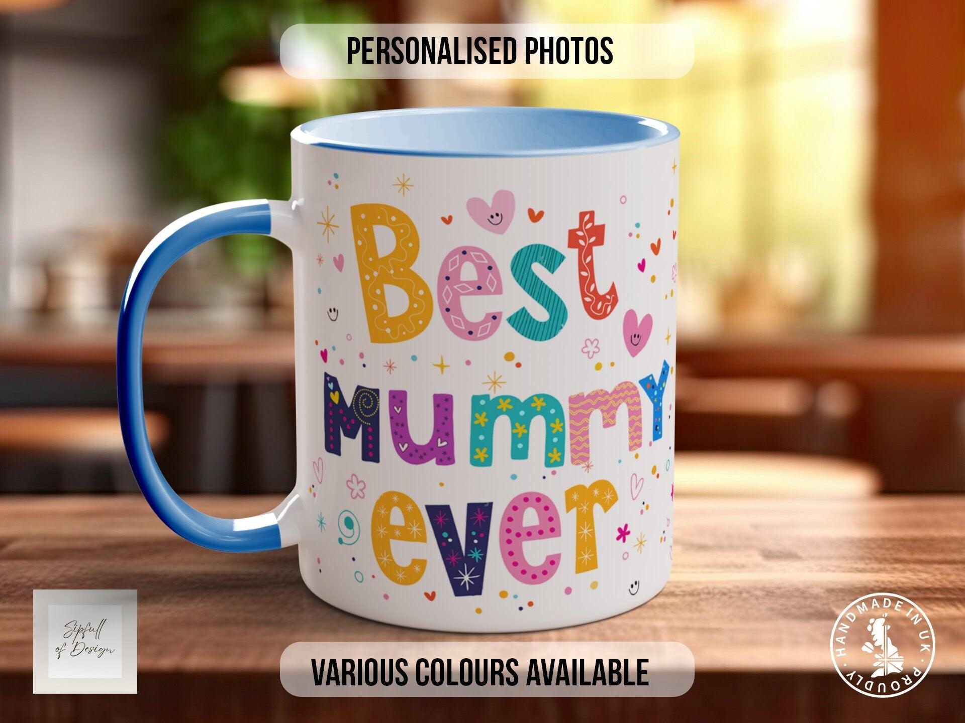 Personalised Best Mummy Ever Photo Mug - Sipfull of Design