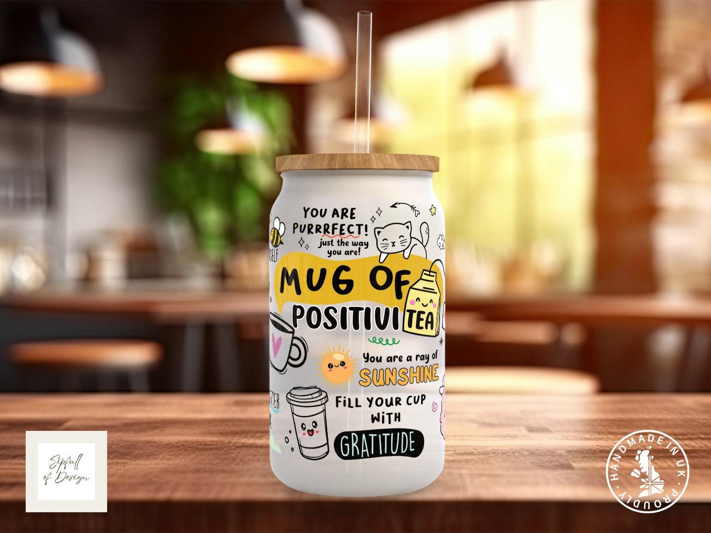 Mug Of Positivitea Motivational Frosted Glass Can - a bamboo cup of positivity with lid and straw! - Sipfull of Design