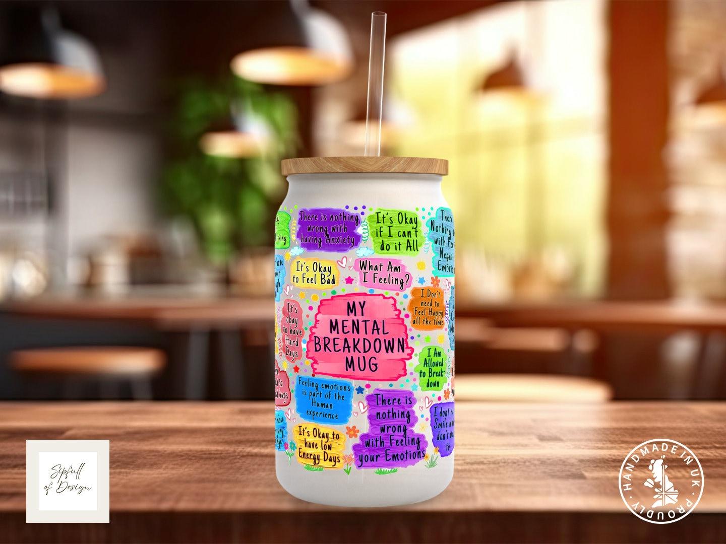 Mental Breakdown Frosted Glass Can - Sipfull of Design