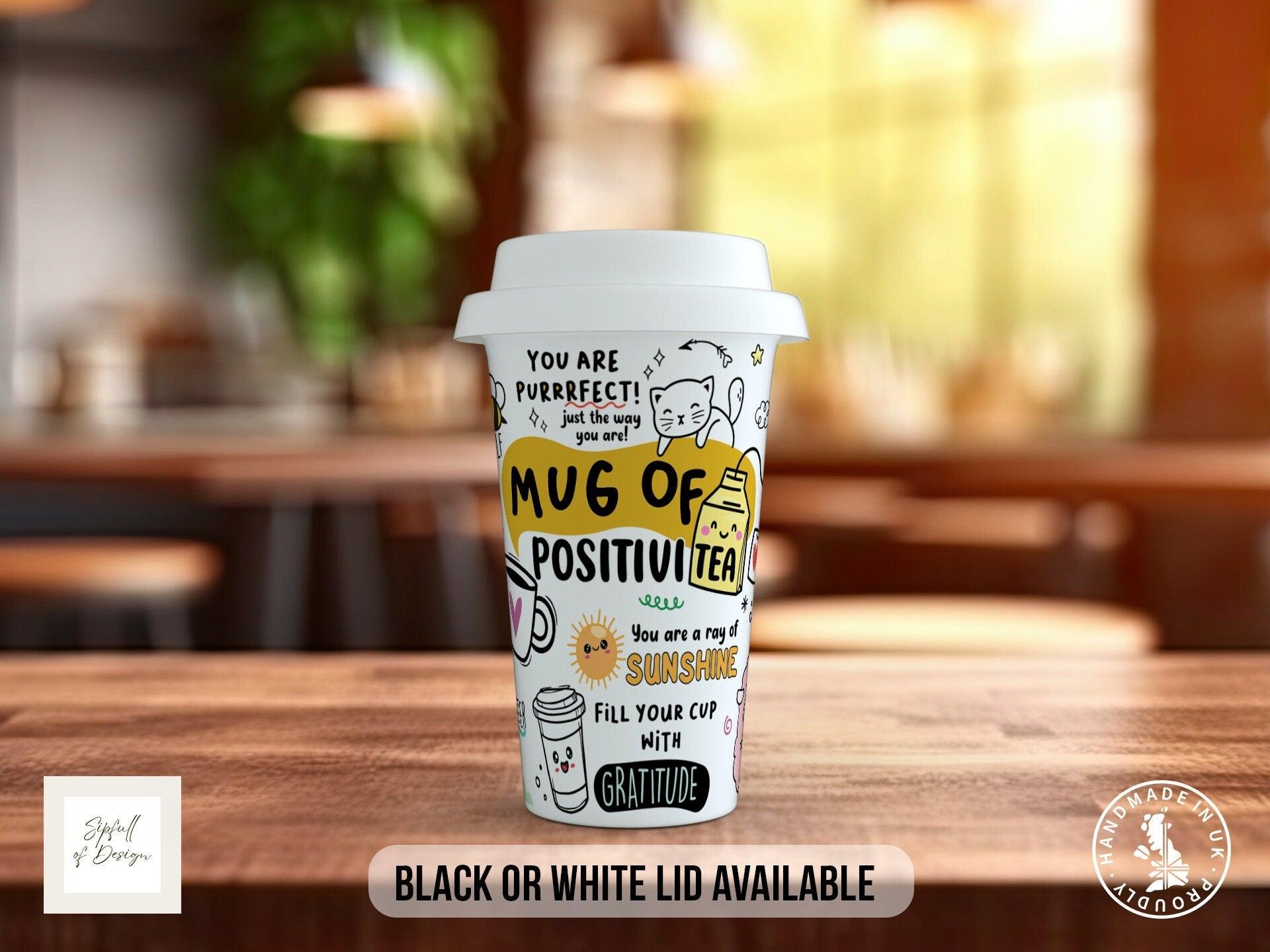 Mug of Positivi-Tea – Full-Wrap Motivational Travel Mug - Sipfull of Design