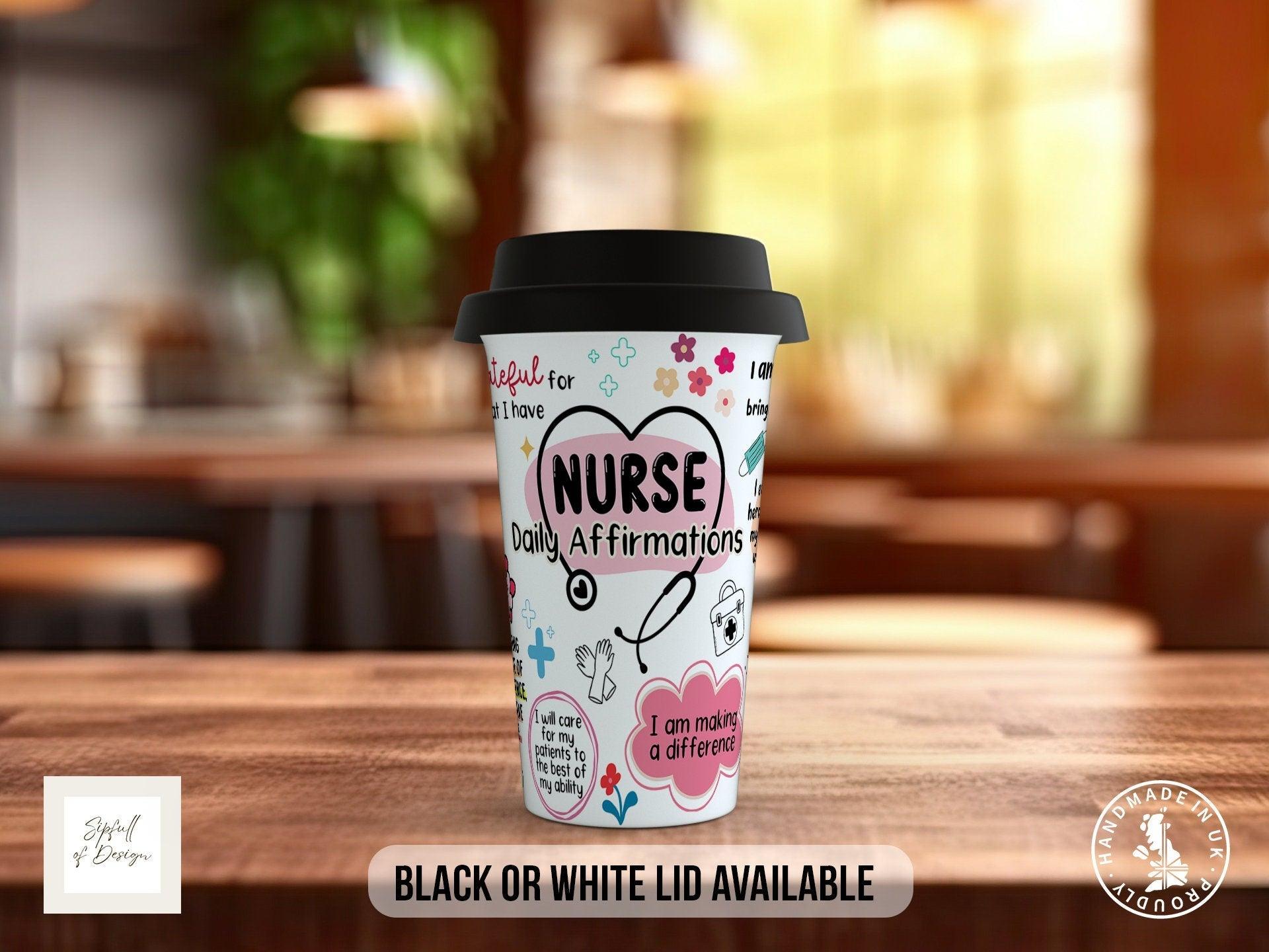 Nurse Daily Affirmations – Full-Wrap Motivational Travel Mug - Sipfull of Design