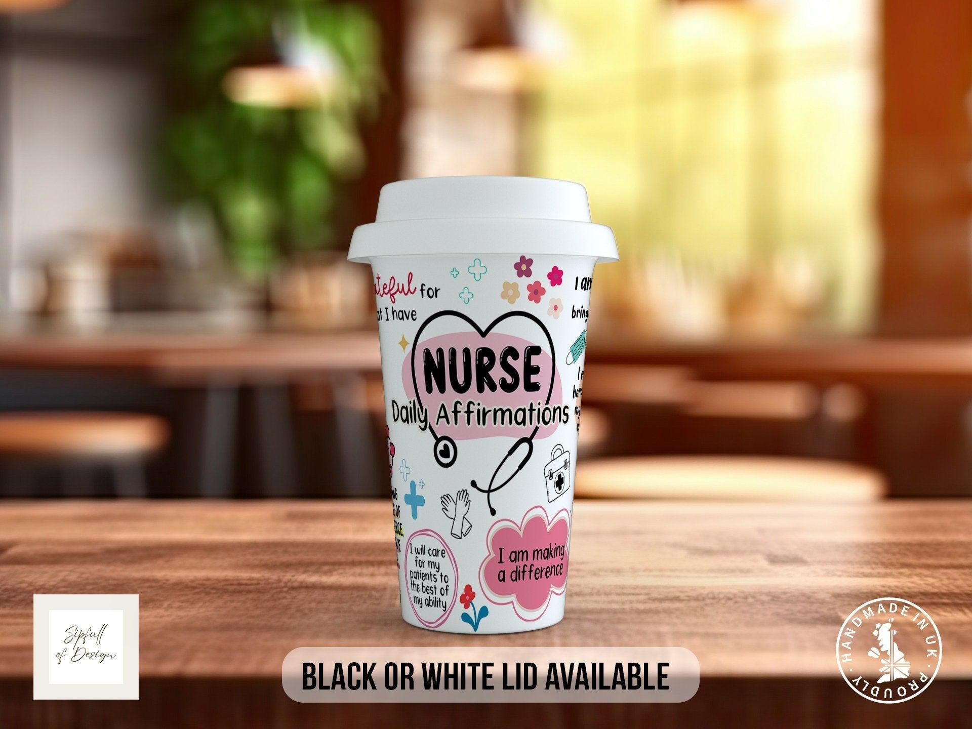 Nurse Daily Affirmations – Full-Wrap Motivational Travel Mug - Sipfull of Design