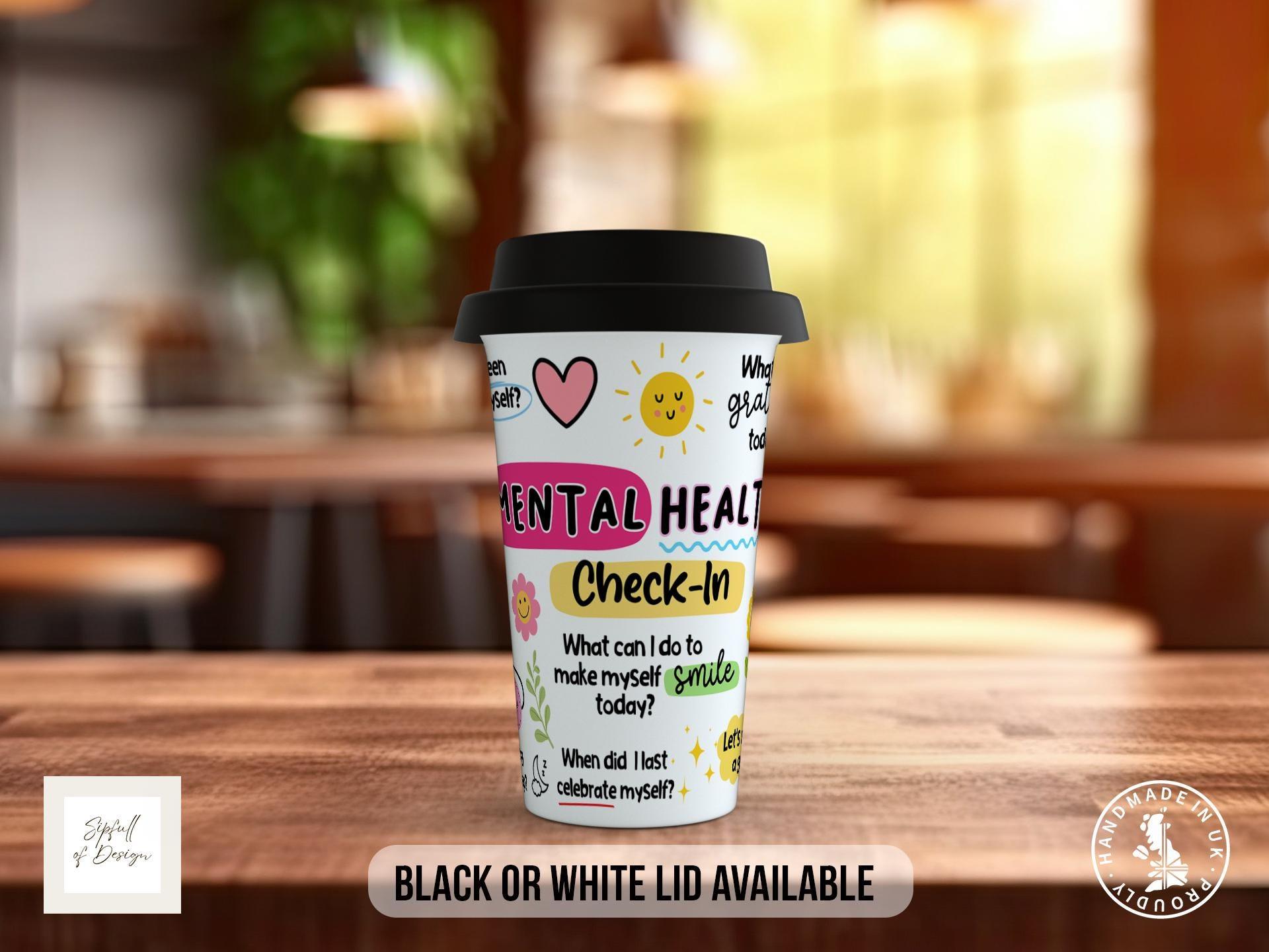 Mental Health Check-In – Full-Wrap Motivational Travel Mug - Sipfull of Design