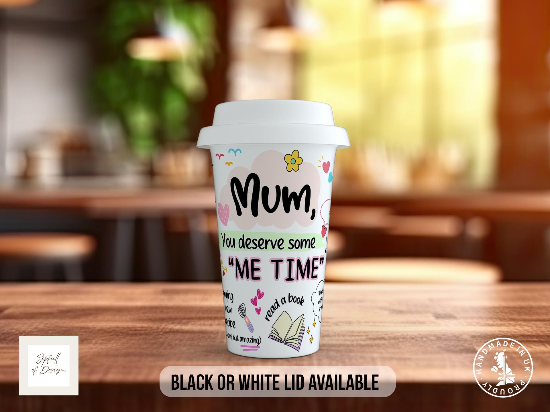 Mum Me Time – Full-Wrap Affirmations Travel Mug - Sipfull of Design