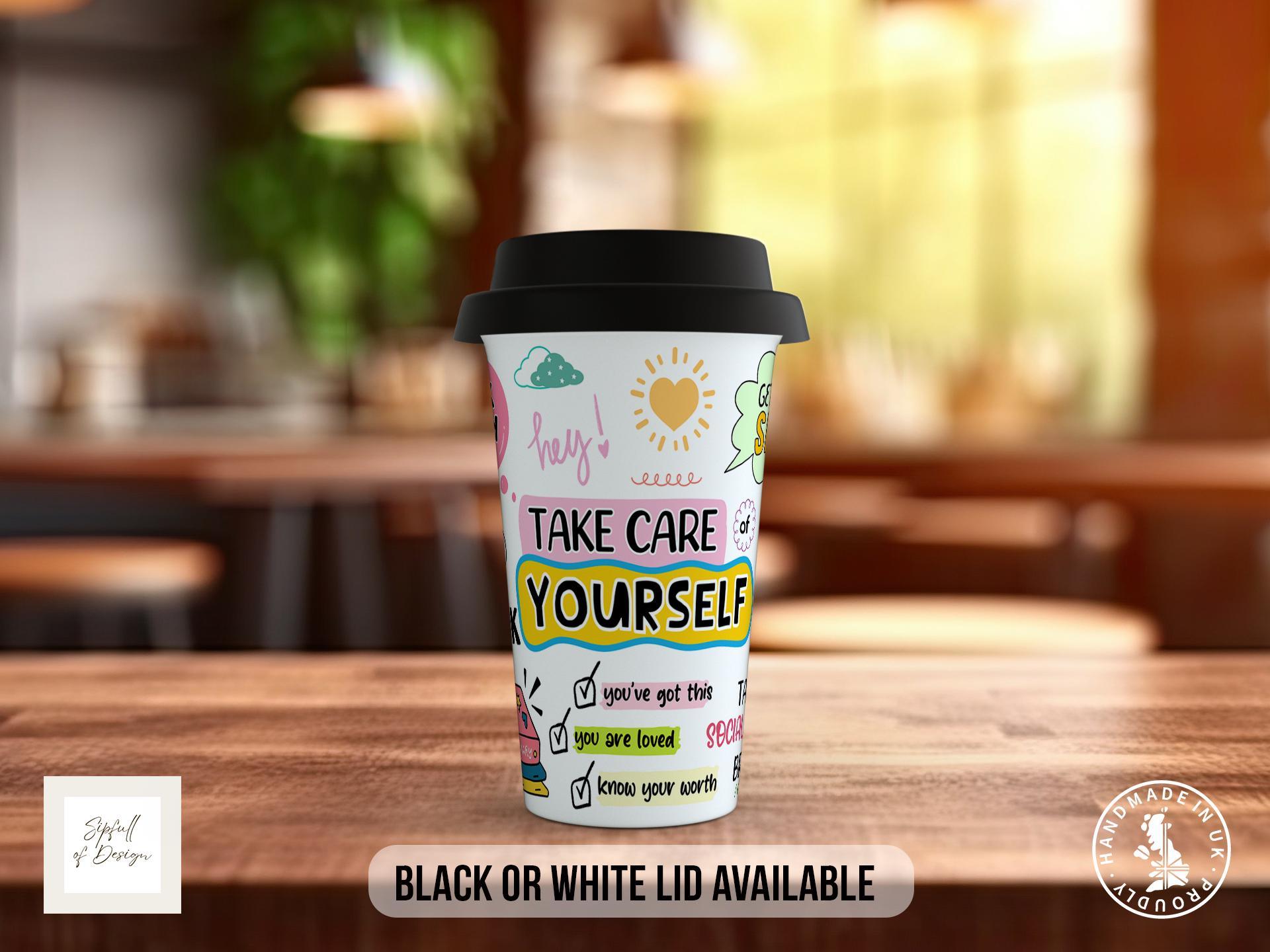 Take Care of Yourself – Full-Wrap Motivational Travel Mug - Sipfull of Design