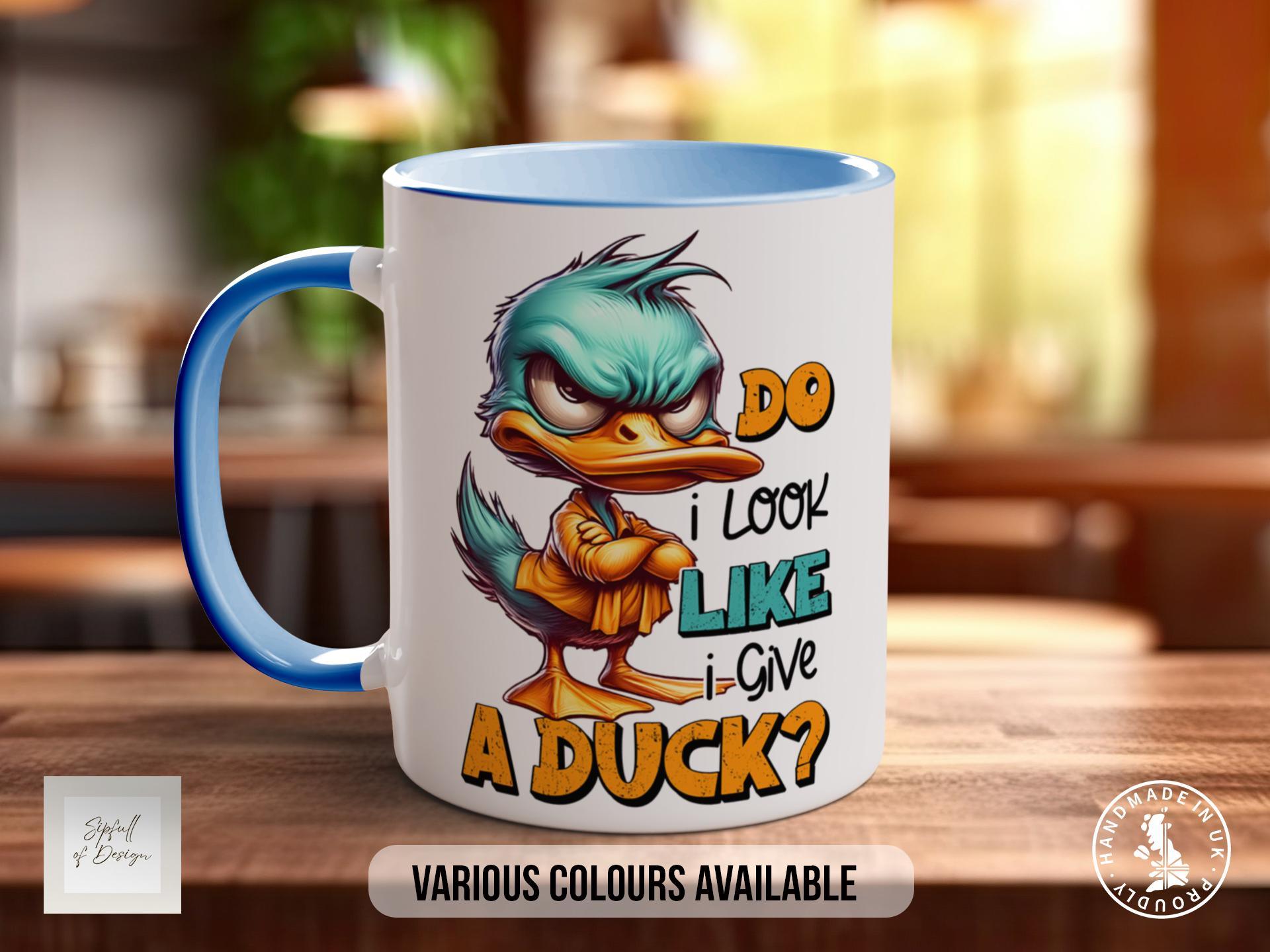 Do I Look Like I Give A Duck Duck Mug - Sipfull of Design