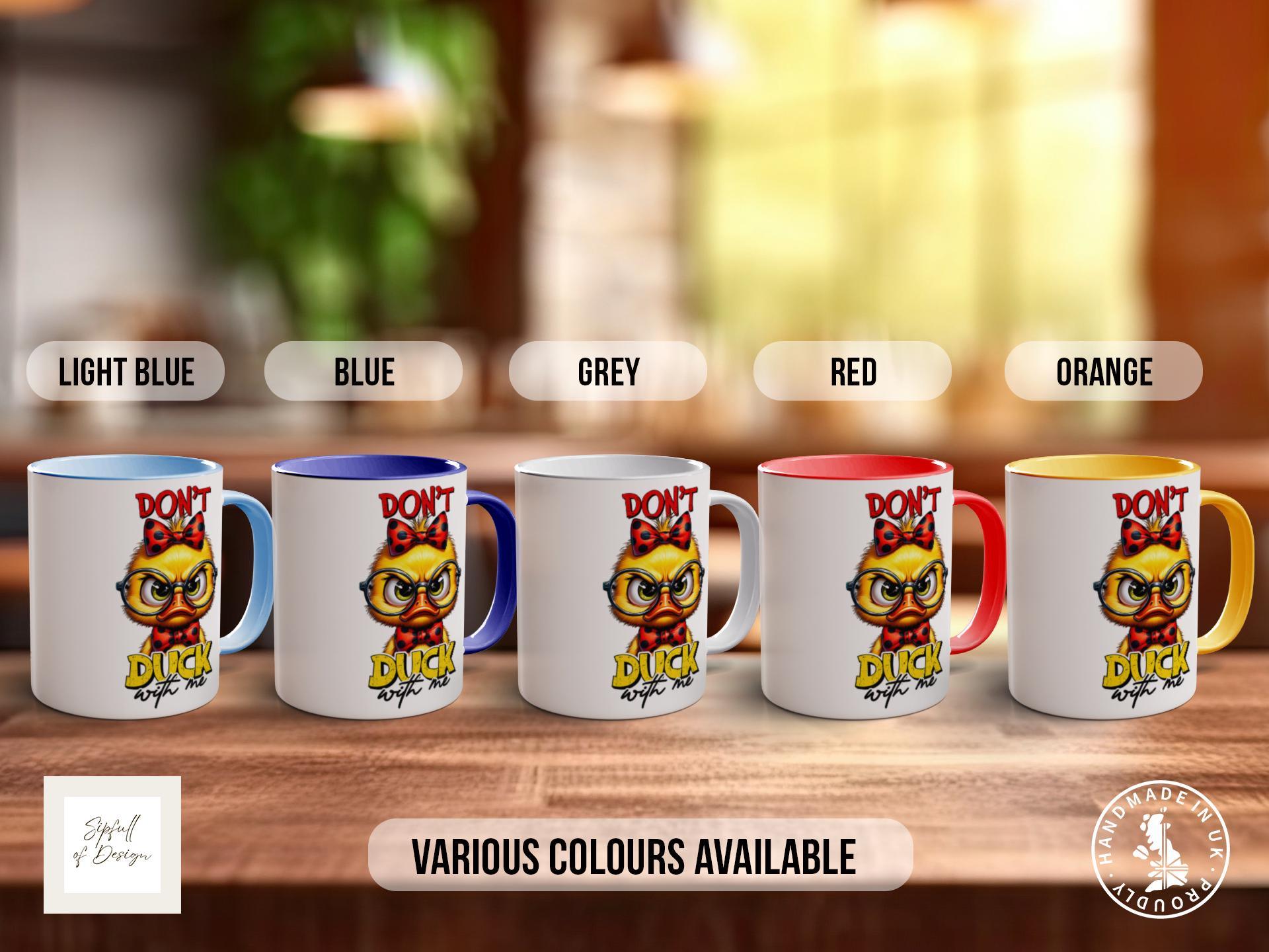 Don't Duck With Me Duck Mug - Sipfull of Design