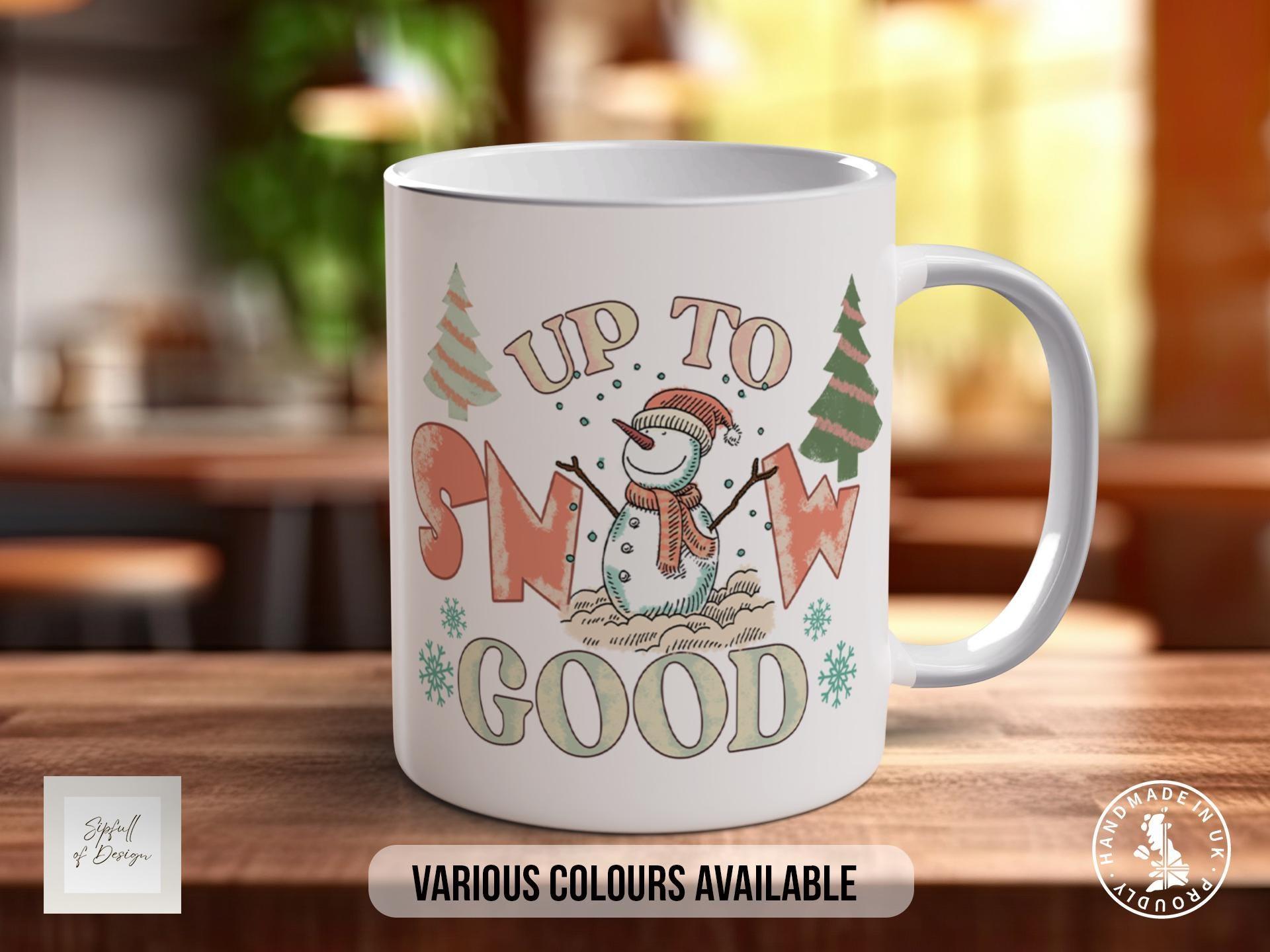 Christmas Up To Snow Good - Sipfull of Design