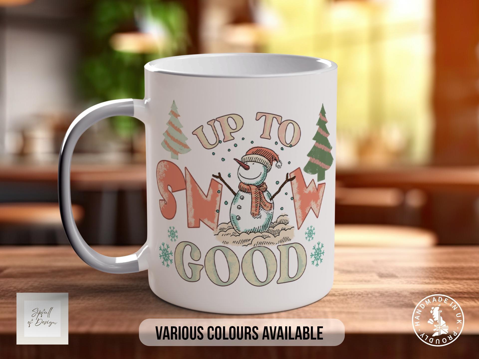 Christmas Up To Snow Good - Sipfull of Design