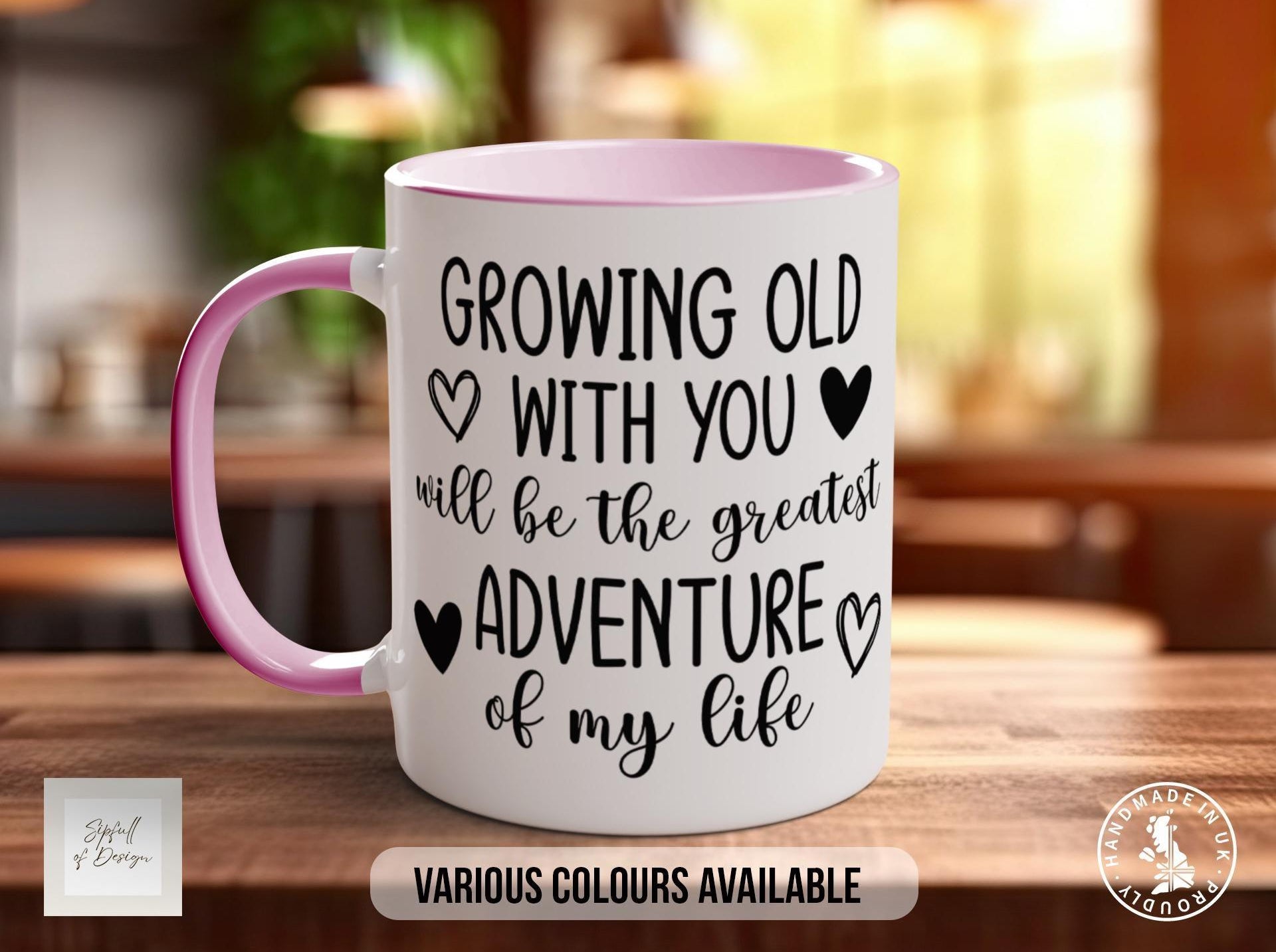 Growing Old With You Mug - Sipfull of Design