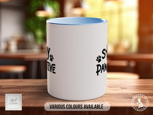 Stay Pawsitive Mug, Dog Lover Gift, Paw Print Coffee Cup, Cute Animal Pun Mug, Motivational Pet Gift, Colourful Mug for Dog Mum or Dad - Sipfull of Design