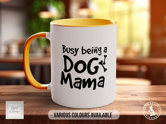 Busy Being a Dog Mama Mug – Cute Dog Mum Gift, Funny Pet Owner Coffee Cup, Mother's Day Gift for Dog Lovers, Colour Handle, Handmade UK - Sipfull of Design