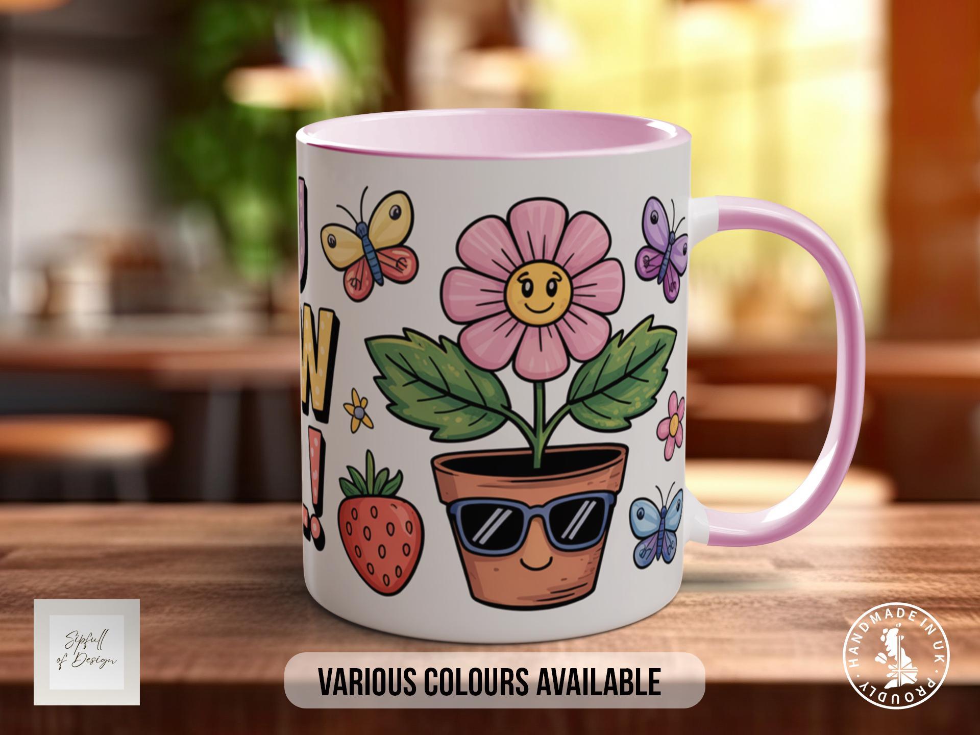You Grow Girl Mug - Sipfull of Design