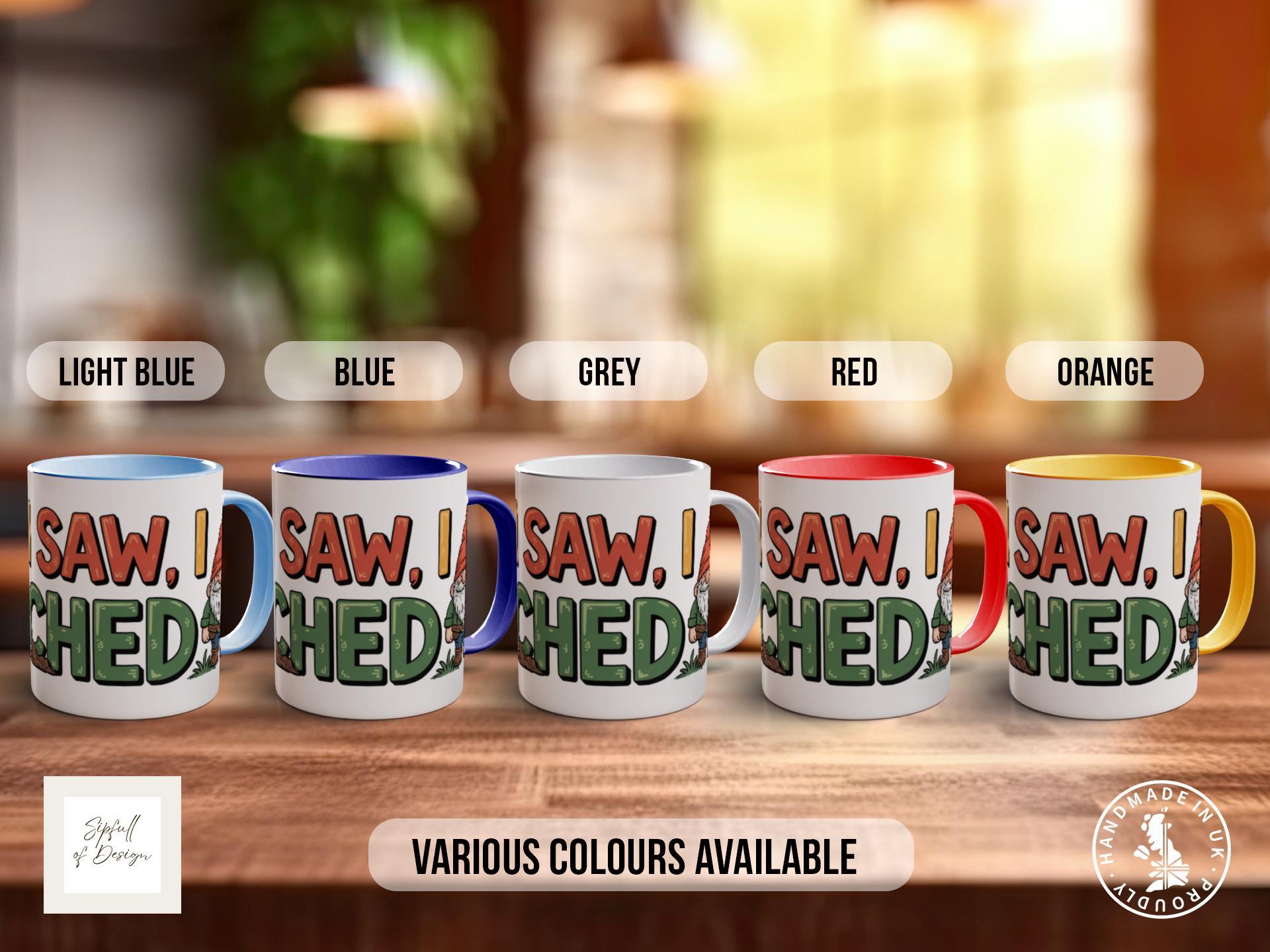 I Came, I Saw, I Mulched Mug - Sipfull of Design