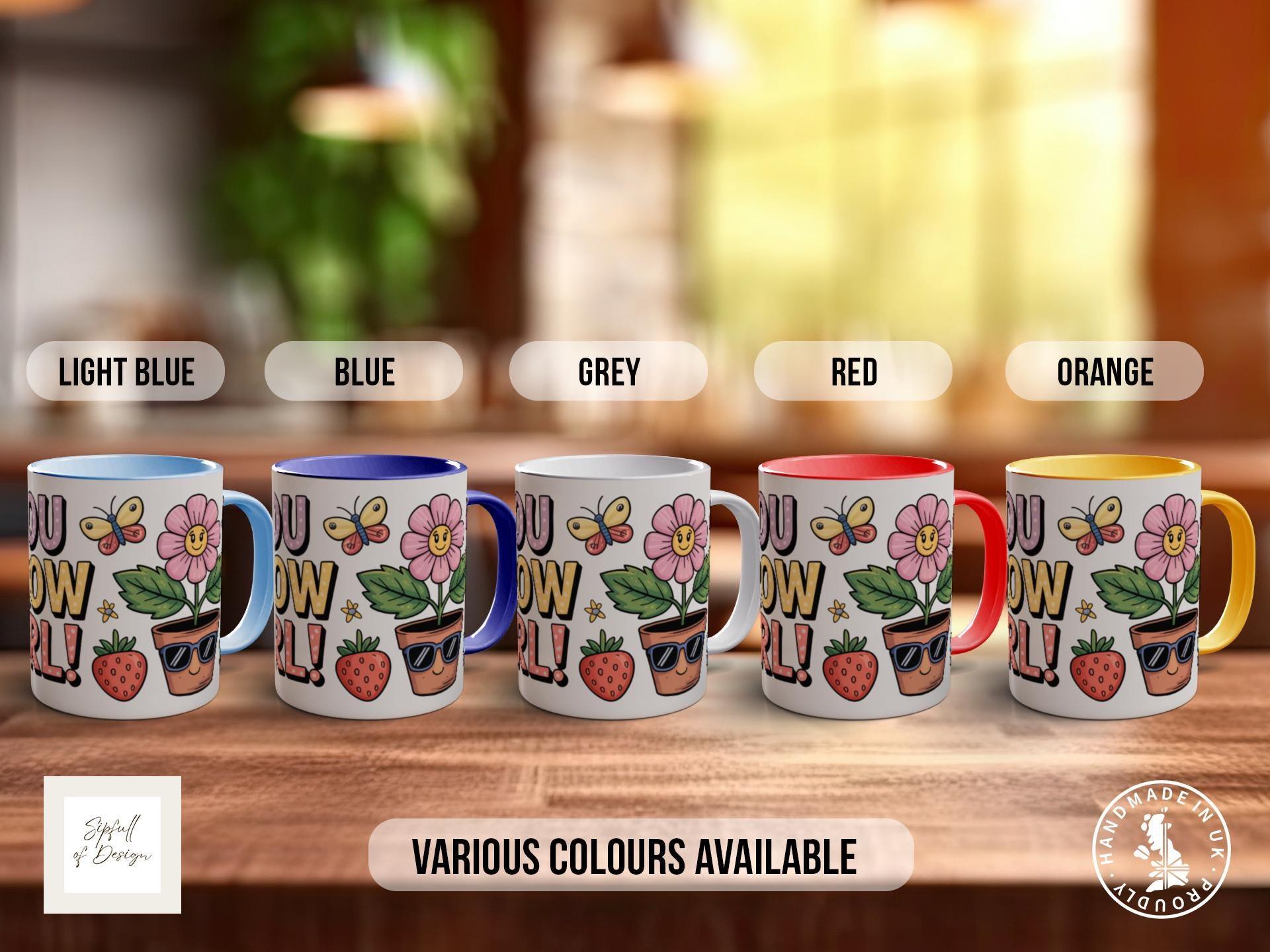 You Grow Girl Mug - Sipfull of Design