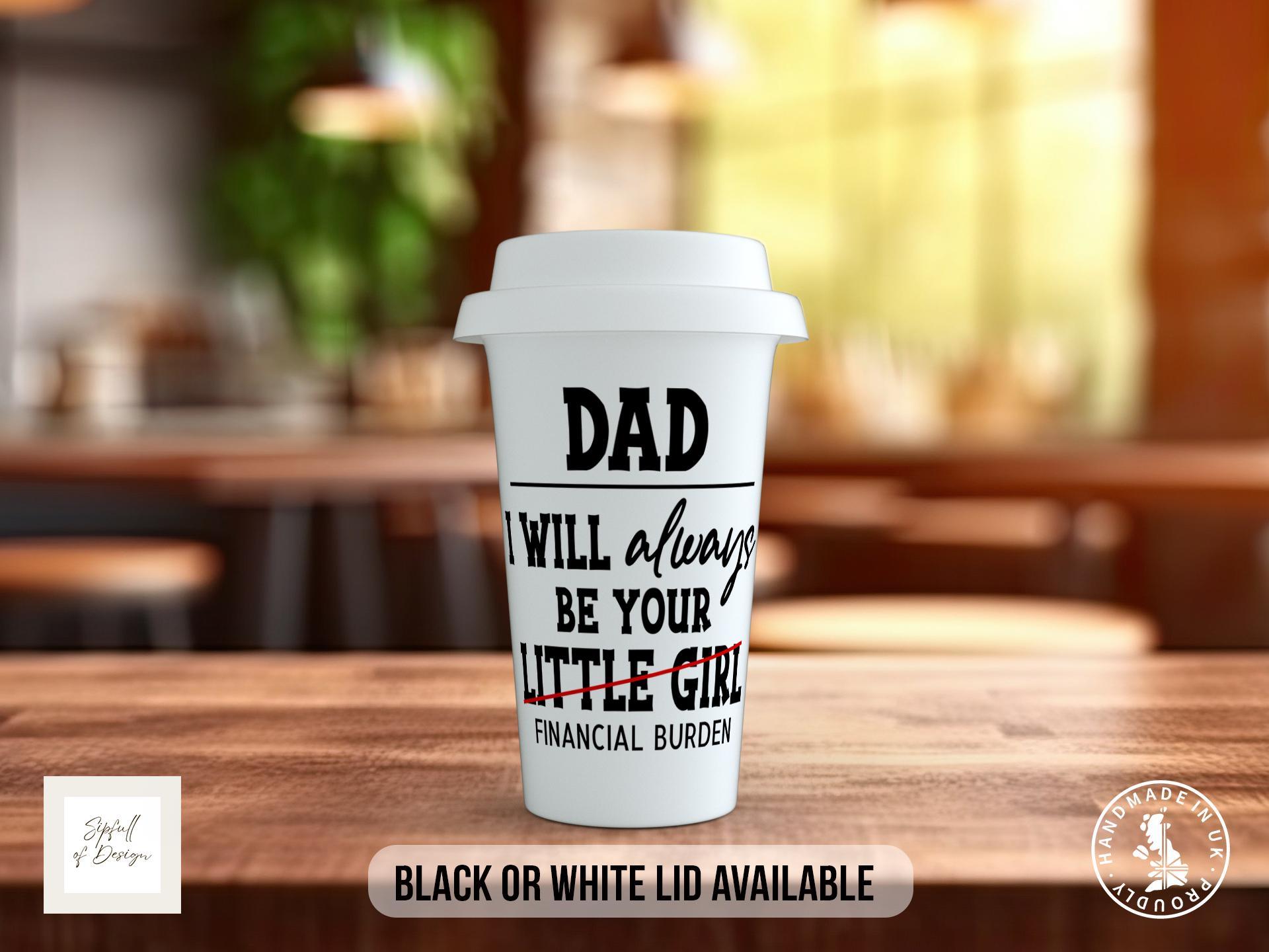 Daddy’s Little Girl Travel Mug – Funny Gift from Daughter - Sipfull of Design