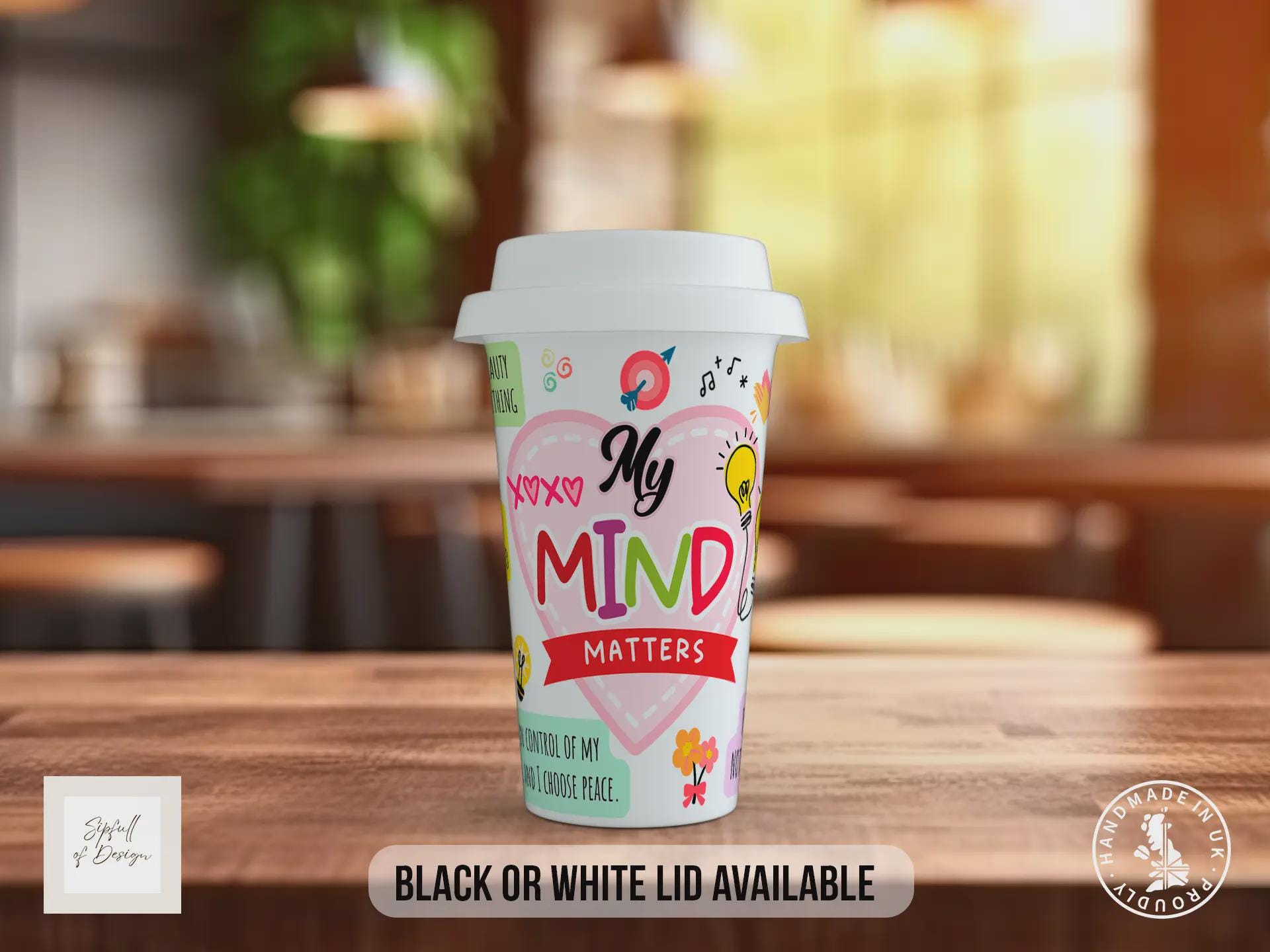 My Mind Matters Travel Mug – Mental Health Positive Affirmations Cup – Uplifting Gift with Black or White Lid