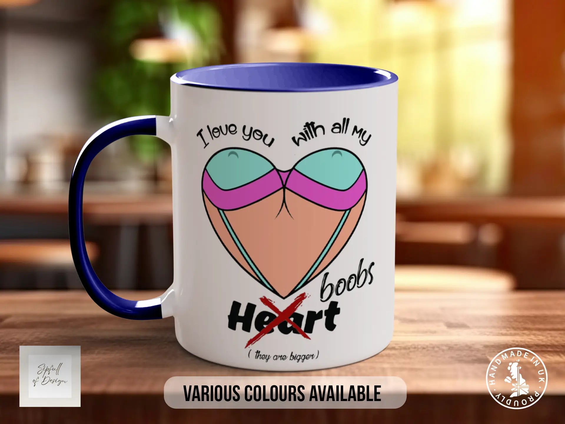 A mug with a humorous graphic design featuring a heart with a crossed-out word, surrounded by text that reads "I love you with all my heart" and "bodies".