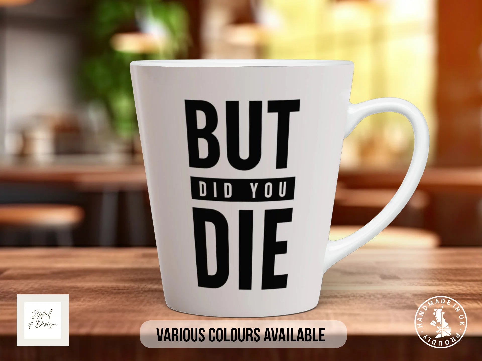 But Did You Die Mug | Funny Gym Quote Mug 12oz Latte