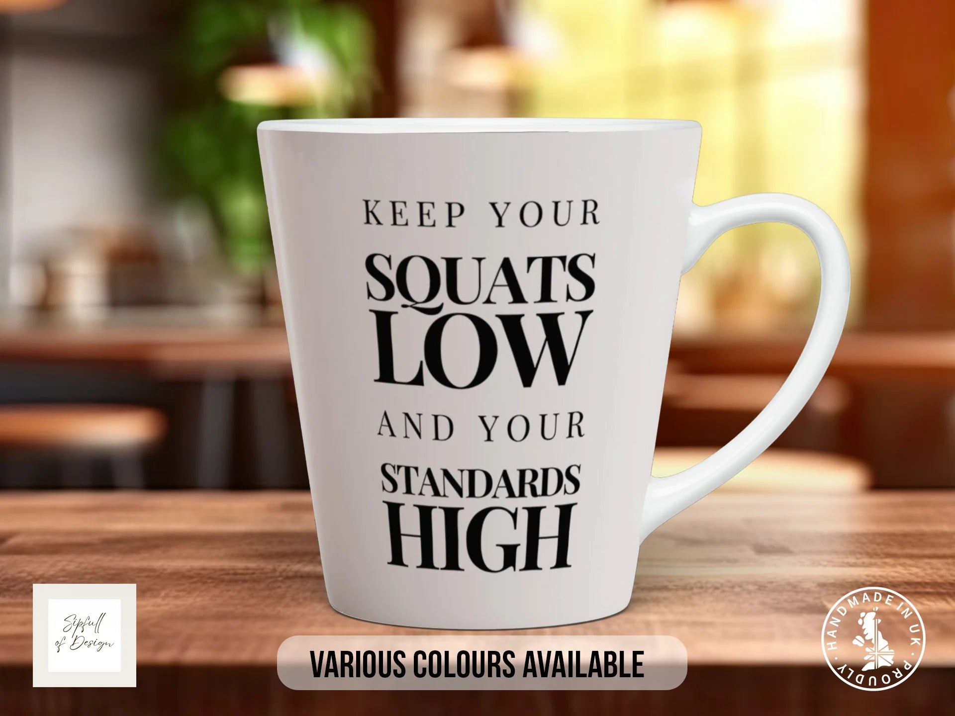 Keep Your Squats Low and Your Standards High Mug | Gym Quote Mug 12oz Latte