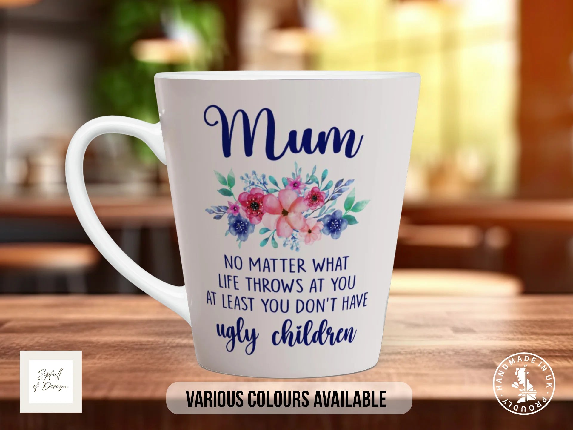 Funny Mum Mug – At Least You Don't Have Ugly Children | Mother's Day Gift 12oz Latte