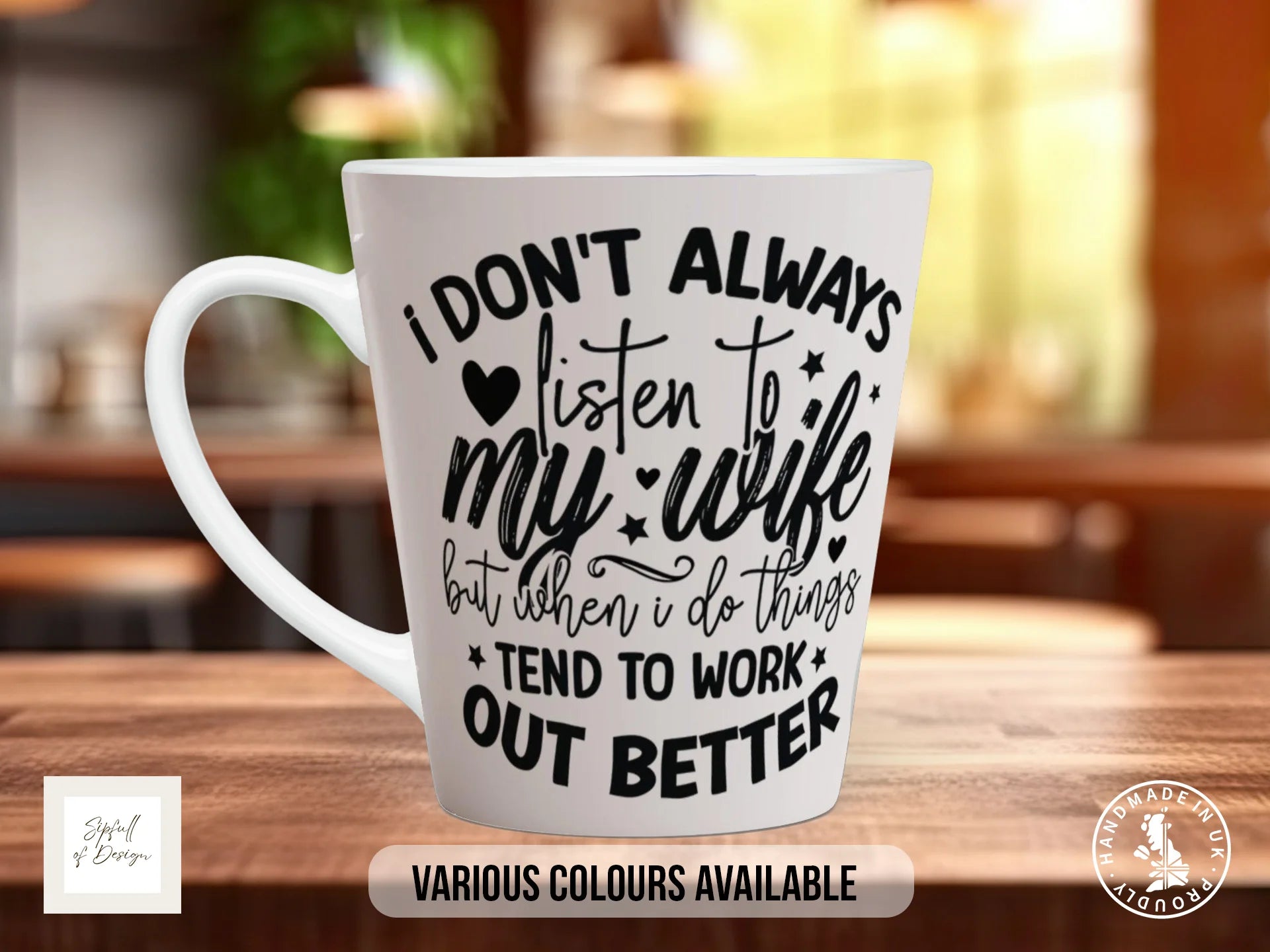 I Don't Always Listen to My Wife But When I Do Things Tend to Work Out Better Mug | Funny Husband Gift 12oz Latte