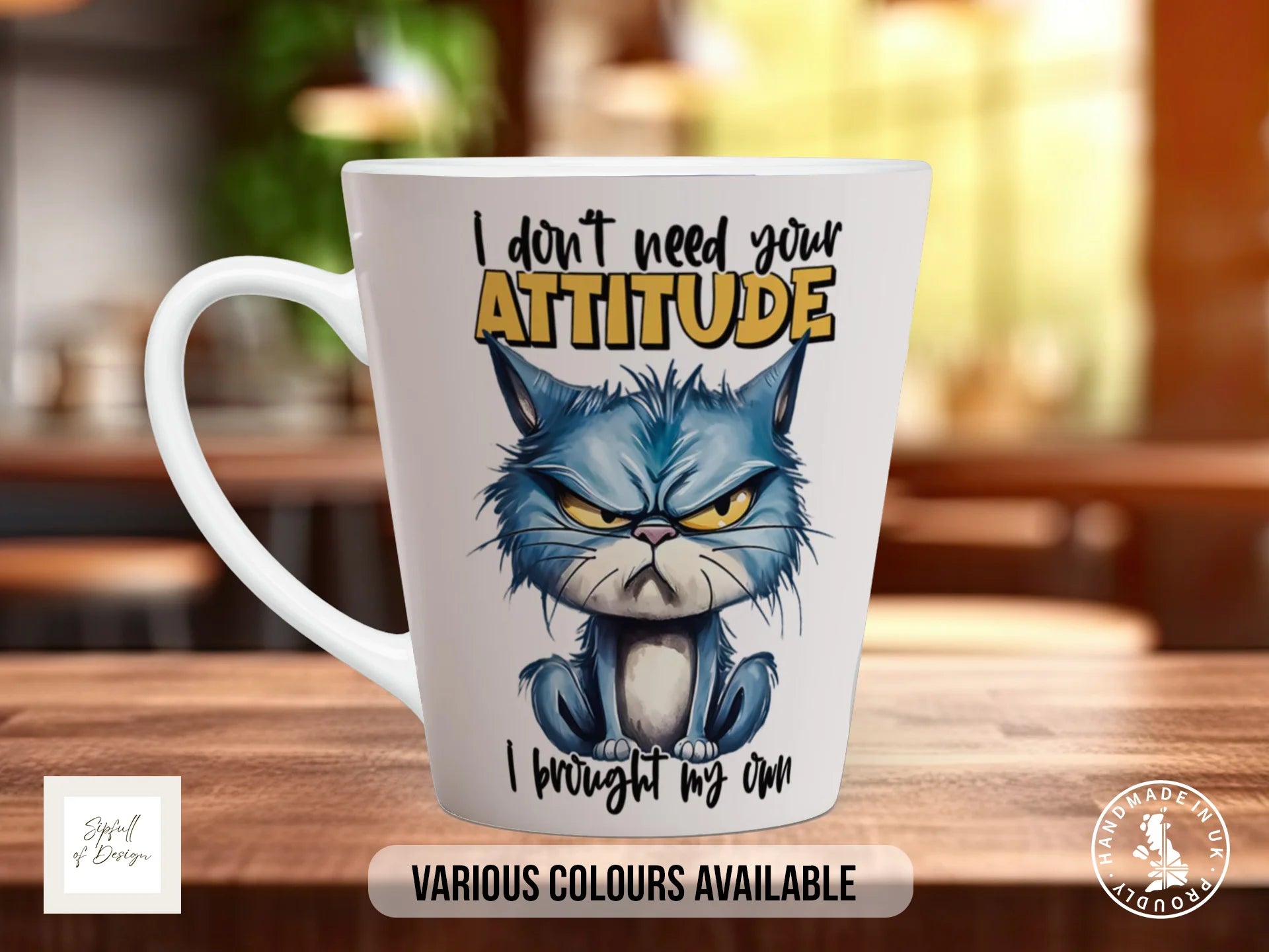 I Don't Need Your Attitude, I Brought My Own Mug | Funny Cat Gift 12oz Latte