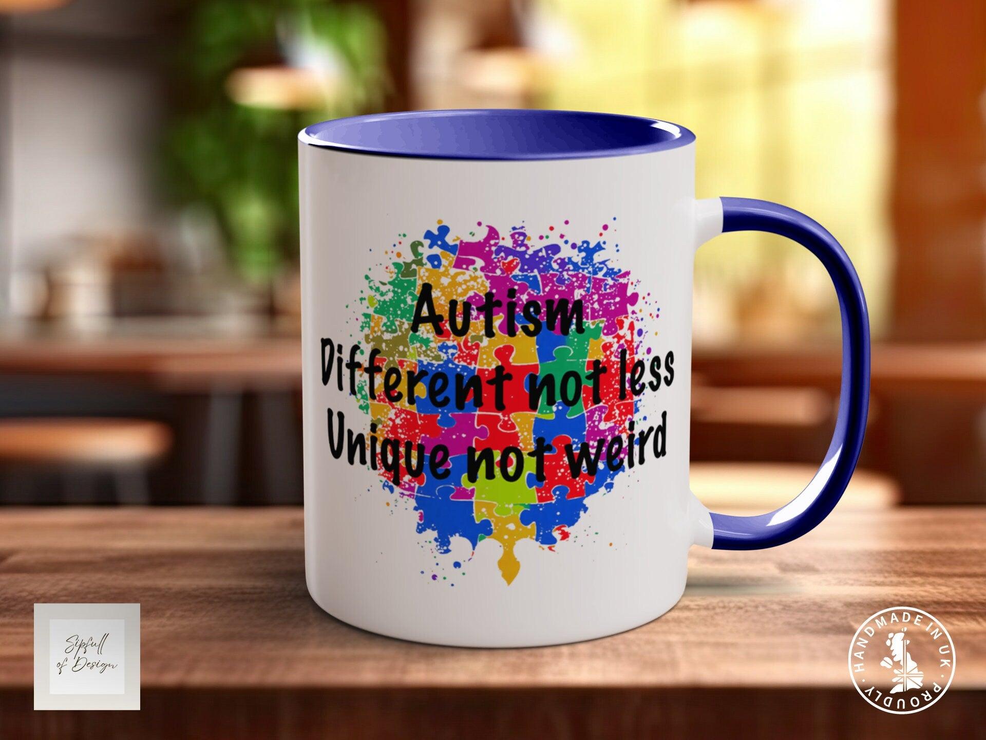 Autism Different Not Less Unique Not Weird Coloured Mug ASD Support - Sipfull of Design