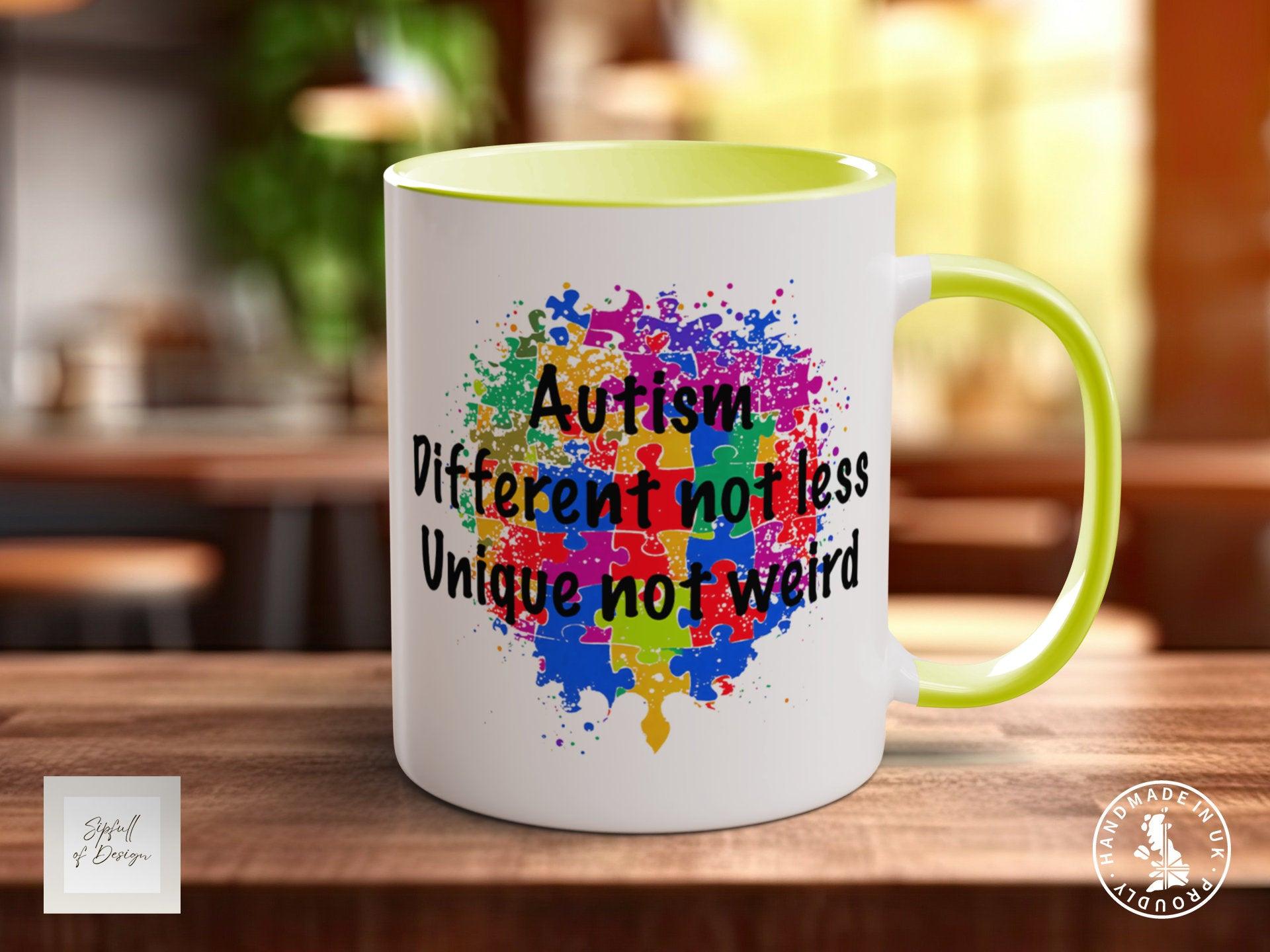 Autism Different Not Less Unique Not Weird Coloured Mug ASD Support - Sipfull of Design