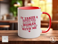 It Takes A Special Kind OF Woman To Put Up With Me Funny Valentines Mug - Sipfull of Design