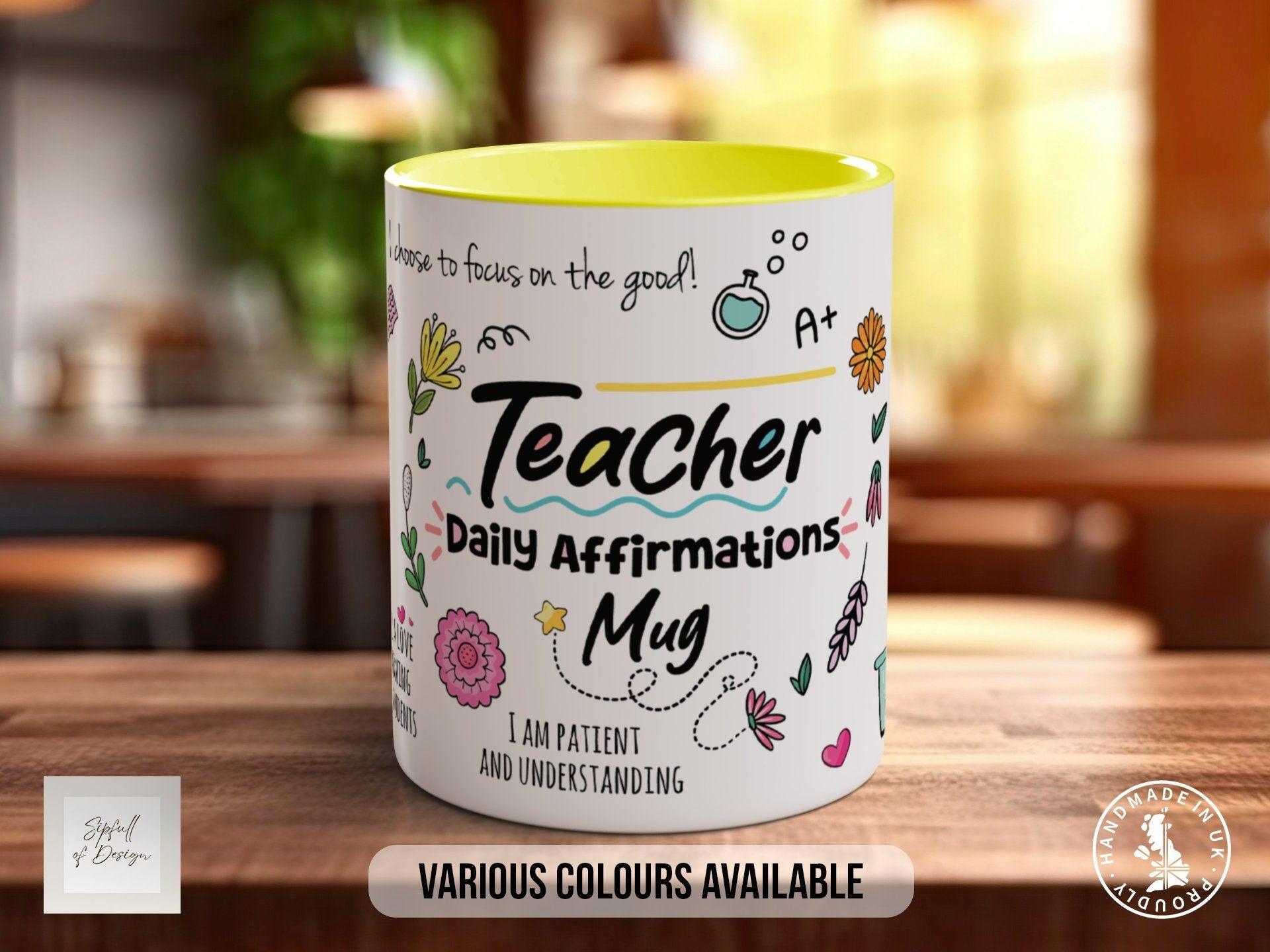 The Teacher Daily Affirmations Mug - Sipfull of Design