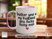 Another Year Being My Husband You Lucky Man Funny Valentines Mug - Sipfull of Design