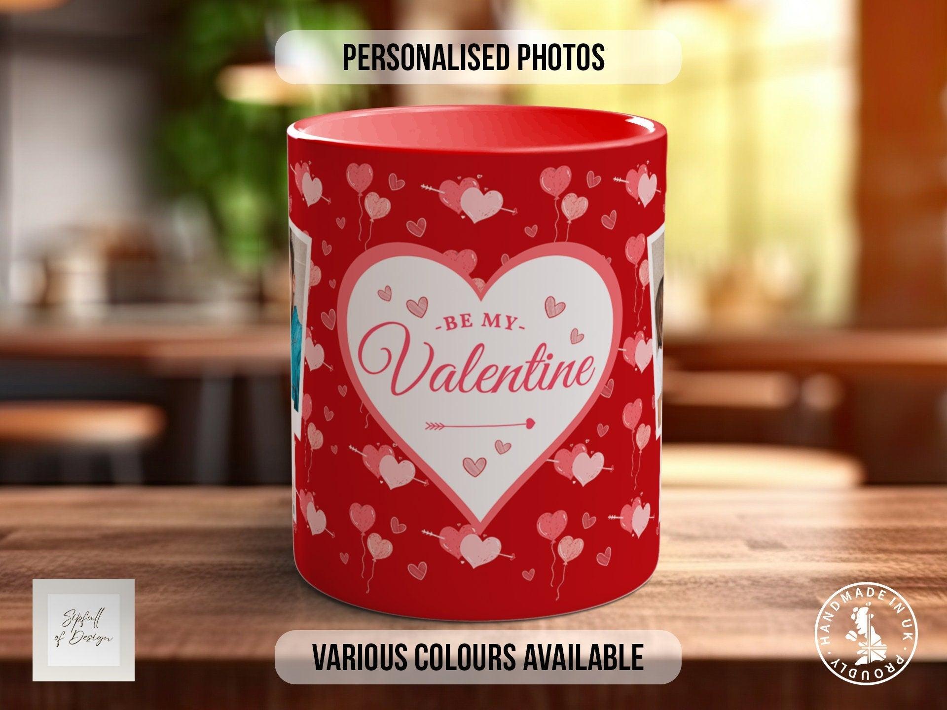 Personalised Be My Valentine Photo Mug Valentines Coloured Mug - Custom Photos - Sipfull of Design