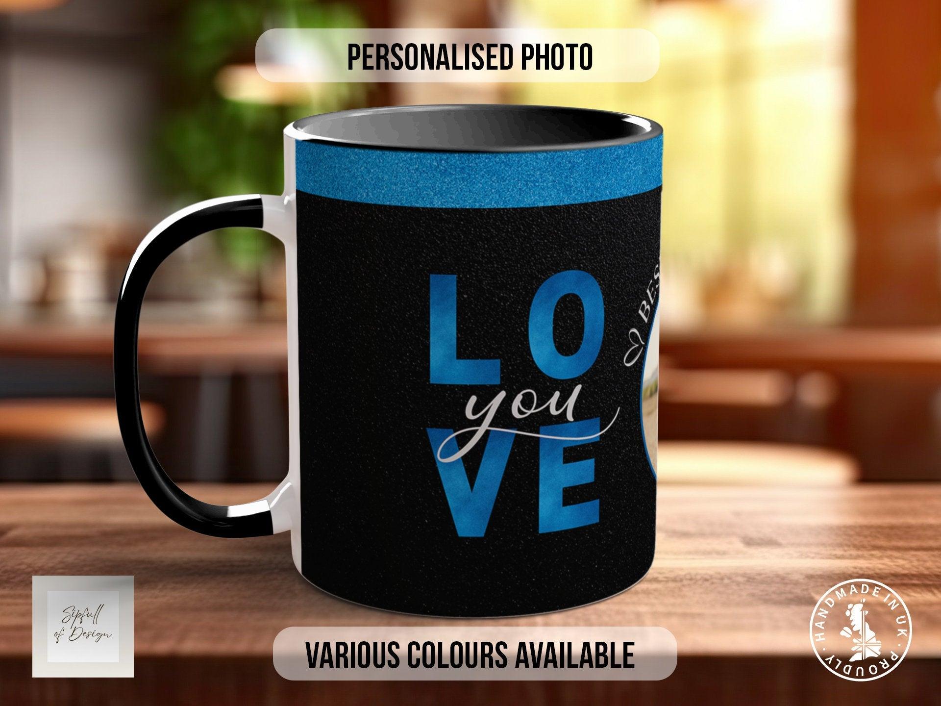 Personalised Best Daddy Ever Love You Photo Coloured Mug - Sipfull of Design