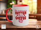 My Girlfriend Is Hotter Than Coffee Funny Valentines Coloured Mug - Sipfull of Design