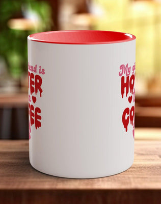 My Girlfriend Is Hotter Than Coffee Funny Valentines Coloured Mug - Sipfull of Design