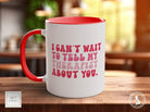 I Can't Wait To Tell My Therapist About You Funny Valentines Mug - Sipfull of Design
