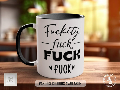 Fuckity Fuck Fuck Fuck Mug - Sipfull of Design