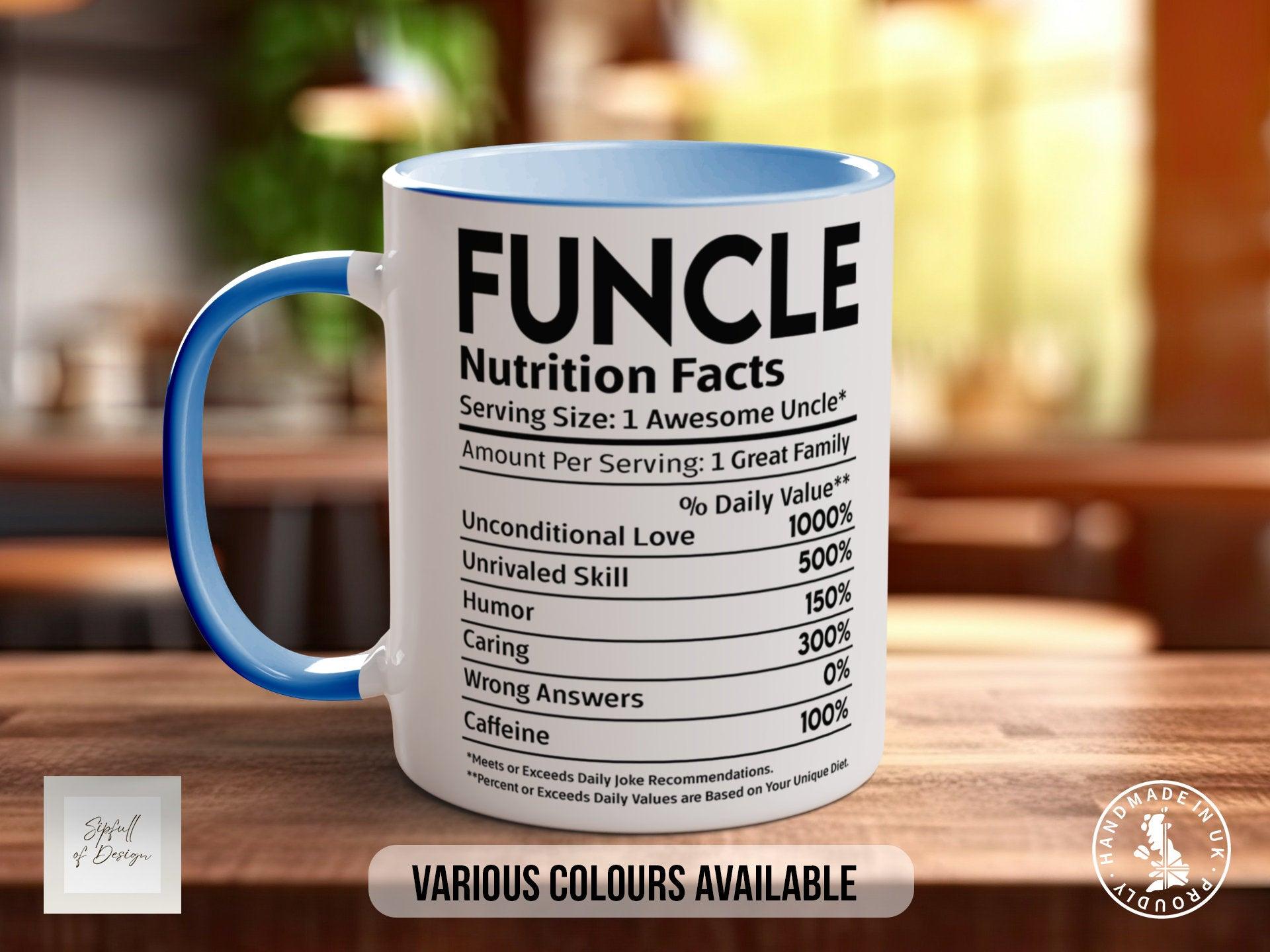 Funcle Funny Nutritional Facts Mug - Sipfull of Design