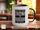 Coloured You Can Have Results Or Excuses Not Both - Motivational and Inspirational, Gym Quotes