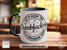 Lets Keep The Dumbfuckery To A Minimum Today Funny Mug - Sipfull of Design
